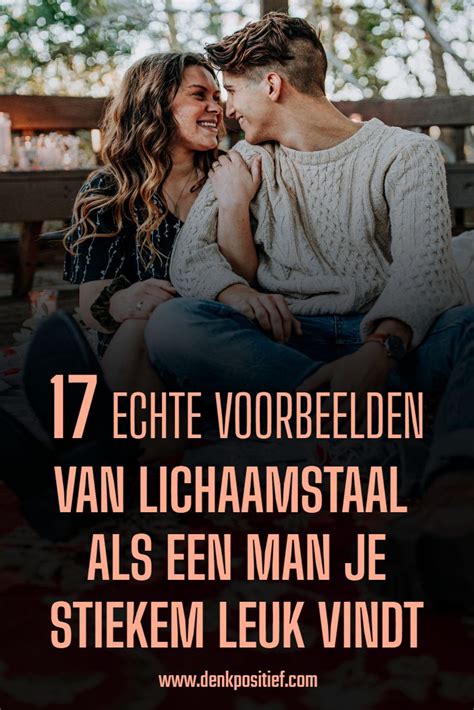 Lichaamstaal Van Mannen: 17 Signalen Dat Hij Je Stiekem Leuk。